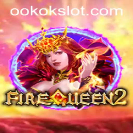 FireQueen2: A Journey into the World of Okokslot